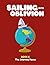 Sailing Into Oblivion Book 6 by Jerome A Rand