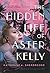 The Hidden Life of Aster Kelly: A Novel