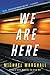 We Are Here