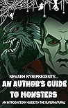 An Author's Guide to Monsters by Nevaeh Ryn