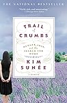 Trail of Crumbs: Hunger, Love, and the Search for Home