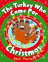 The Turkey Who Came for Christmas: a funny book about Christmas for children age 3-7 years (Turkey Holiday Books 2)