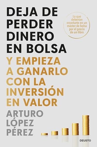 Deja de perder dinero en bolsa: Y empieza a ganarlo con la inversión en valor (Paperback)