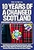 10 Years of a Changed Scotl...