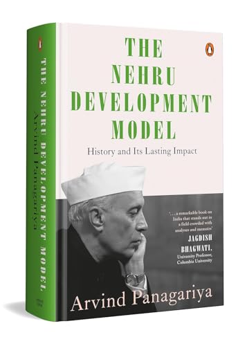 The Nehru Development Model: History and Its Lasting Impact (Kindle Edition)