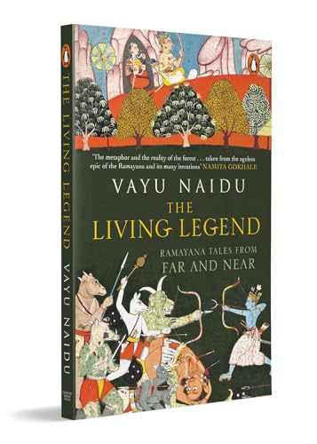 The Living Legend: Ramayana tales from far and near (Kindle Edition)