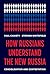 How Russians Understand the New Russia: Consolidation and Contestation