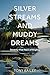 Silver Streams and Muddy Dr...