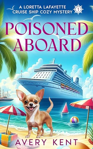 Poisoned Aboard (Loretta Lafayette Cruise Ship Cozy Mystery)