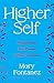 Higher Self: An Uplifting Spiritual Self-Help Book with a Powerful Message of Connection, Embrace Your Authentic Self and Find Meaningful Change