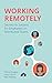 Working Remotely: Secrets to Success for Employees on Distributed Teams