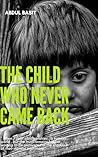 The Child Who Never Came Back