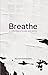 Breathe: a collection of es...