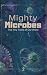 Mighty Microbes: The Tiny T...