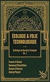 Écologie & folie technologique by Francis Brenet Jr.