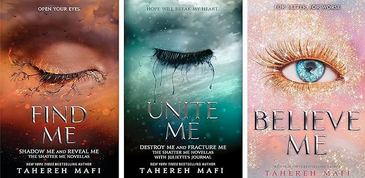 The Shatter Me Series by Tahereh Mafi, 3 Books Collection Set: Find Me, Unite Me, Believe Me, Paperback