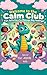 My Calm Club: Cool Activiti...