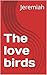 The love birds by Jeremiah