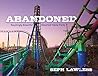 Book cover for Abandoned: Hauntingly Beautiful Deserted Theme Parks