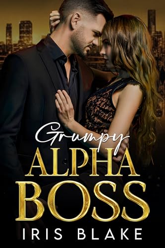 Grumpy Alpha Boss: An Enemies to Lovers Office Romance (Grumpy Off Limits Bosses)