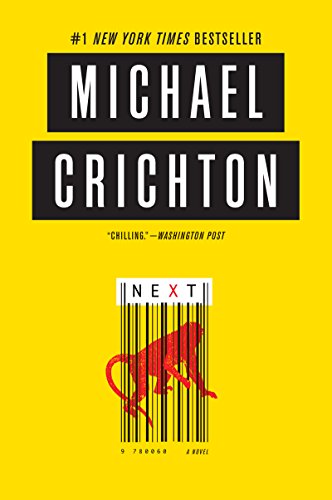 Next: A Devilishly Clever and Breathless Thriller of Genetic Ownership and Uncontrolled Scientific Leaps