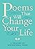 Poems That Will Change Your Life: A Treasury of Inspirational Verse