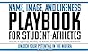 Name, Image and Likeness Playbook for Student-Athletes: Excelling in Academics, Athletics, and Personal Finance While Building Your Brand