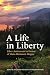 A Life in Liberty: Liber Am...