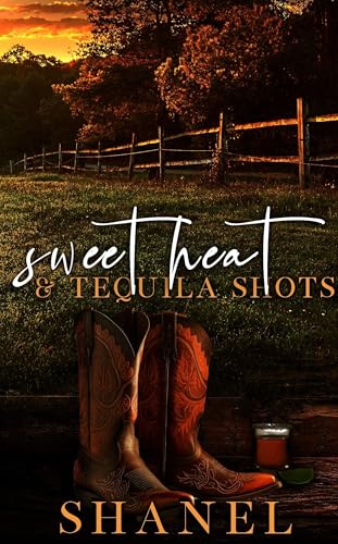 Sweet Heat & Tequila Shots (Kindle Edition)