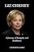 LIZ CHENEY: A Journey of In...