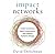 Impact Networks - Create Connection, Spark Collaboration, and Catalyze Systemic Change