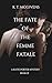 The Fate of the Femme Fatale: A Katie Porter Mystery