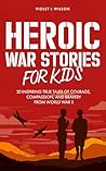 Heroic War Storie...