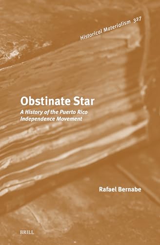 Obstinate Star: A History of the Puerto Rico Independence Movement (Hardcover)