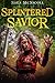 Splintered Savior (The Savior Complex Book 2)