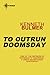 To Outrun Doomsday