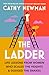 The Ladder: Life Lessons from Women Who Scaled the Heights & Dodged the Snakes