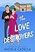 The Love Destroyers (Unluck...