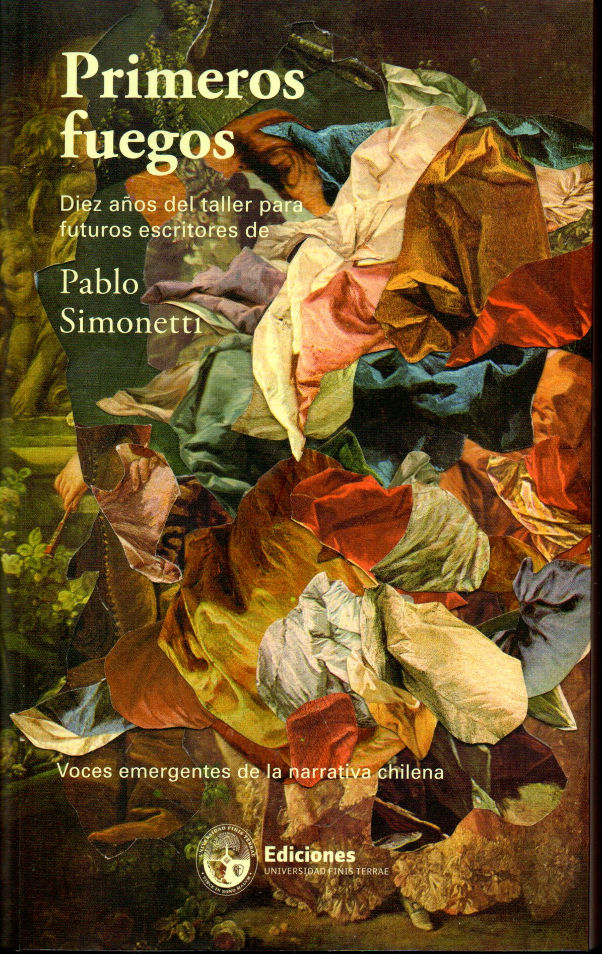 Primeros fuegos. Diez años del taller para futuros escritores de Pablo Simonetti