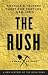 The Rush by Edward Dolnick