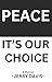 PEACE IT'S OUR CHOICE