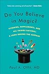 Book cover for Do You Believe in Magic?: The Sense and Nonsense of Alternative Medicine (Vitamins, Supplements, and All Things Natural: A Look Behind the Curtain)