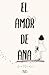 El amor de Ana by Ana Morales