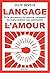 Le langage de l'amour: De l...