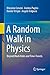 A Random Walk in Physics: Beyond Black Holes and Time-Travels