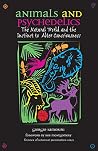 Animals and Psychedelics: The Natural World and the Instinct to Alter Consciousness Book cover for Animals and Psychedelics: The Natural World and the Instinct to Alter Consciousness