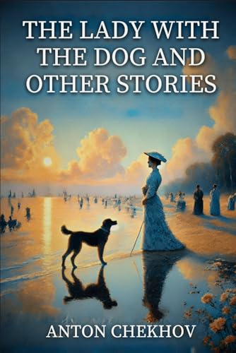 The Lady With The Dog and Other Stories