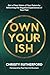 Own Your Ish: Get a Clear V...