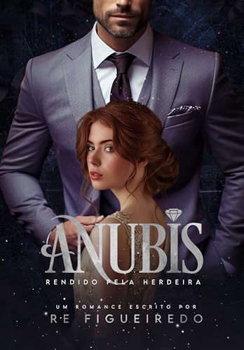 ANÚBIS: Rendido Pela Herdeira (Portuguese Edition)