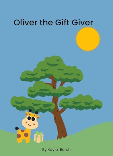Oliver the Gift Giver (Kindle Edition)
